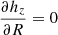 $ \frac{\partial h_z}{\partial R}=0 $