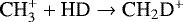 ${\textrm{CH}_3^&#x002B;}&#x002B;\textrm{HD}\rightarrow {\textrm{CH}_2\textrm{D}^&#x002B;}$