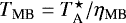 $T_{\textrm{MB}}=T_{\textrm{A}}^{\star}/\eta_{\textrm{MB}}$