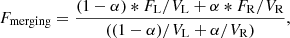 $$ \begin{aligned} F_{\rm merging} = \frac{ (1-\alpha ) * F_{\rm L}/V_{\rm L} + \alpha * F_{\rm R}/V_{\rm R}}{((1-\alpha )/V_{\rm L} + \alpha /V_{\rm R})}, \end{aligned} $$