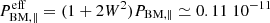 $ P^{\mathrm{eff}}_{\mathrm{BM},\parallel} = (1 +2W^2) P_{\mathrm{BM},\parallel} \simeq 0.11 \; 10^{-11} $