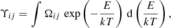 $$ \begin{aligned} \Upsilon _{ij} = \int \Omega _{ij}\,\exp \left(-\frac{E}{kT}\right)\,\mathrm{d}\left(\frac{E}{kT}\right), \end{aligned} $$