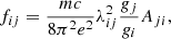 $$ \begin{aligned} f_{ij} = \frac{mc}{8 \pi ^2 e^2}\lambda _{ij}^2 \frac{{g}_j}{{g}_i} A_{ji}, \end{aligned} $$