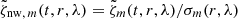 $ \tilde{\zeta}_{\mathrm{nw},\,m}(t,r,\lambda) = \tilde{\zeta}_m(t,r,\lambda)/\sigma_m(r,\lambda) $