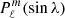 $ P_{\ell}^{m}(\sin\lambda) $