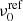 $ \nu_0^{\mathrm{ref}} $