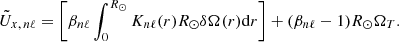 $$ \begin{aligned} \tilde{U}_{x,\,n \ell } = \left[ \beta _{n \ell } \int _0^{R_\odot } K_{n \ell }(r) R_\odot \delta \Omega (r) \mathrm{d}r \right] + (\beta _{n \ell } - 1) R_\odot \Omega _{T}. \end{aligned} $$