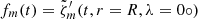 $ f_m(t) = {\tilde{\zeta}_m^{\prime}}(t,r = R, \lambda = 0\circ) $