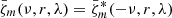 $ \bar{\zeta}_m(\nu,r,\lambda) = \bar{\zeta}_m^*(-\nu,r,\lambda) $