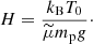 $$ \begin{aligned} H=\frac{k_{\mathrm{B}}T_{0}}{\widetilde{\mu }m_{\mathrm{p}}g}\cdot \end{aligned} $$