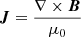 $ \boldsymbol{J}=\frac{\nabla \times \boldsymbol{B}}{\mu_{0}} $