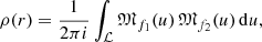 $$ \begin{aligned} \rho (r) = \frac{1}{2\pi i} \int _{\mathcal{L} } {\mathfrak{M} }_{f_1}(u)\, {\mathfrak{M} }_{f_2}(u)\, {\mathrm{d}} u, \end{aligned} $$