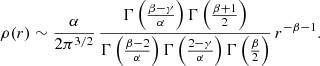 $$ \begin{aligned} \rho (r)\sim \frac{\alpha }{2\pi ^{3/2}}\, \frac{\Gamma \left(\frac{\beta -\gamma }{\alpha }\right) \Gamma \left(\frac{\beta +1}{2}\right)}{\Gamma \left(\frac{\beta -2}{\alpha }\right)\Gamma \left(\frac{2-\gamma }{\alpha }\right) \Gamma \left(\frac{\beta }{2}\right)}\, r^{-\beta -1}. \end{aligned} $$