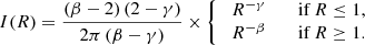 $$ \begin{aligned} I(R) = \frac{(\beta -2)\,(2-\gamma )}{2\pi \,(\beta -\gamma )} \times {\left\{ \begin{array}{ll} \;R^{-\gamma }&\quad {\mathrm{if } }\,R\le 1,\\ \;R^{-\beta }&\quad {\mathrm{if } }\,R\ge 1. \end{array}\right.} \end{aligned} $$