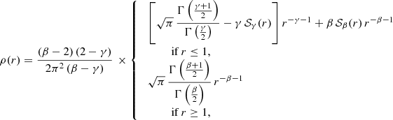 $$ \begin{aligned} \rho (r) = \frac{(\beta -2)\,(2-\gamma )}{2\pi ^2\,(\beta -\gamma )}\, \times {\left\{ \begin{array}{ll} \; \left[ \sqrt{\pi }\,\dfrac{\Gamma \left(\frac{\gamma +1}{2}\right)}{\Gamma \left(\frac{\gamma }{2}\right)} - \gamma \,{\mathcal{S} }_{\gamma }(r) \right] r^{-\gamma -1} +\beta \,{\mathcal{S} }_{\beta }(r) \, r^{-\beta -1} \\ \qquad \quad {\mathrm{if} }\,r\le 1, \\ \; \sqrt{\pi }\,\dfrac{\Gamma \left(\frac{\beta +1}{2}\right)}{\Gamma \left(\frac{\beta }{2}\right)}\, r^{-\beta -1} \\ \qquad \quad {\mathrm{if } }\,r\ge 1, \end{array}\right.} \end{aligned} $$