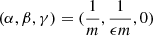 $ (\alpha, \beta, \gamma) = (\frac{1}{m}, \frac{1}{\epsilon m},0) $