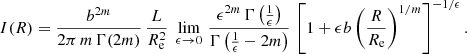 $$ \begin{aligned} I(R) = \frac{b^{2m}}{2\pi \,m\,\Gamma (2m)}\, \frac{L}{R_{\mathrm{e}}^2}\; \lim _{\epsilon \rightarrow 0}\, \frac{\epsilon ^{2m}\,\Gamma \left(\frac{1}{\epsilon }\right)}{\Gamma \left(\frac{1}{\epsilon }-2m\right)}\, \left[ 1+\epsilon b\left(\frac{R}{R_{\mathrm{e}}}\right)^{1/m}\right]^{-1/\epsilon }. \end{aligned} $$