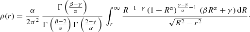 $$ \begin{aligned} \rho (r) = \frac{\alpha }{2\pi ^2}\, \frac{\Gamma \left(\frac{\beta -\gamma }{\alpha }\right)}{\Gamma \left(\frac{\beta -2}{\alpha }\right) \Gamma \left(\frac{2-\gamma }{\alpha } \right)}\, \int _r^\infty \frac{R^{-1-\gamma }\left(1+R^\alpha \right)^{\frac{\gamma -\beta }{\alpha }-1}\, (\beta R^\alpha +\gamma )\,{\mathrm{d}} R}{\sqrt{R^2-r^2}}\cdot \end{aligned} $$