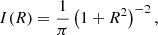 $$ \begin{aligned} I(R)&= \frac{1}{\pi } \left(1+R^2\right)^{-2}, \end{aligned} $$