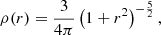 $$ \begin{aligned} \rho (r)&= \frac{3}{4\pi } \left(1+r^2\right)^{-\frac{5}{2}}, \end{aligned} $$