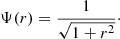 $$ \begin{aligned} \Psi (r)&= \frac{1}{\sqrt{1+r^2}}\cdot \end{aligned} $$