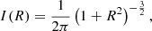 $$ \begin{aligned} I(R)&= \frac{1}{2\pi } \left(1+R^2\right)^{-\frac{3}{2}}, \end{aligned} $$
