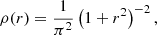 $$ \begin{aligned} \rho (r)&= \frac{1}{\pi ^2} \left(1+r^2\right)^{-2}, \end{aligned} $$