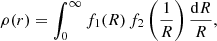 $$ \begin{aligned} \rho (r) = \int _0^\infty f_1(R)\,f_2\left(\frac{1}{R}\right) \frac{{\mathrm{d} }R}{R}, \end{aligned} $$