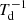 $ T^{-1}_{\mathrm{d}} $