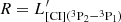 $ R = L_{[{\rm{CI}}]{(^{\rm{3}}}{{\rm{P}}_{\rm{2}}}{{\rm{ - }}^{\rm{3}}}{{\rm{P}}_{\rm{1}}})}^\prime $