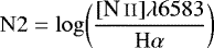 \begin{equation*} \mathrm{N2 = log\bigg(\frac{[\ion{N}{ii}]\lambda6583}{H\alpha}\bigg)}\end{equation*}