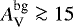 $A_{\textrm{V}}^{\textrm{bg}} \ga 15$