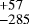 $^{&#x002B;57}_{-285}$