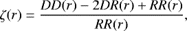\begin{equation*} \zeta(r)=\frac{DD(r)-2DR(r)&#x002B;RR(r)}{RR(r)}, \end{equation*}