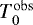 $T^{\mathrm{obs}}_0$