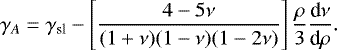 \begin{equation*}\gamma_A=\gamma_{\textrm{sl}}-\left[\frac{4-5\nu}{(1&#x002B;\nu)(1-\nu)(1-2\nu)}\right]\frac{\rho}{3}\frac{\textrm{d}\nu}{\textrm{d}\rho}. \end{equation*}