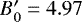 $B_0&#x0027;\;{=}\;4.97$
