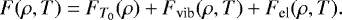 \begin{equation*}F(\rho,T)=F_{T_0}(\rho)&#x002B;F_{\textrm{vib}}(\rho,T)&#x002B;F_{\textrm{el}}(\rho,T). \end{equation*}