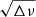 $ \sqrt{\Delta \nu} $