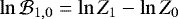 \begin{equation*} \ln \mathcal{B}_{1,0} = \ln Z_1 - \ln Z_0 \end{equation*}
