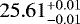 $25.61 ^{&#x002B;0.01} _{-0.01}$