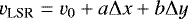 \begin{equation*} v_{\textrm{LSR}} = v_0 &#x002B; a \Delta x &#x002B; b \Delta y\end{equation*}