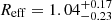 $ R_{\mathrm{eff}}=1.04^{+0.17}_{-0.23} $