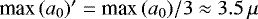 $\textrm{max}\,(a_0)&#x0027; = \textrm{max}\,(a_0) / 3 \approx 3.5\,\mu$