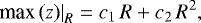 \begin{equation*}\left. \textrm{max}\,(z) \right|_R = c_1 \, R &#x002B; c_2 \, R^2, \end{equation*}
