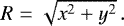 $R = \sqrt{x^2&#x002B;y^2} \,.$