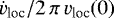 $\dot{v}_{\textrm{loc}}/2\,\pi\,v_{\textrm{loc}}(0)$
