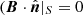 $ (\boldsymbol{B} \cdot \hat{\boldsymbol{n}}|_S = 0 $
