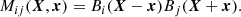 $$ \begin{aligned} M_{ij}(\boldsymbol{X},\boldsymbol{x}) = B_i(\boldsymbol{X}-\boldsymbol{x}) B_j(\boldsymbol{X}+\boldsymbol{x}). \end{aligned} $$