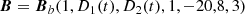 $$ \begin{aligned} \boldsymbol{B} = \boldsymbol{B}_{b}(1, D_1(t),D_2(t),1 ,-20,8, 3) \end{aligned} $$